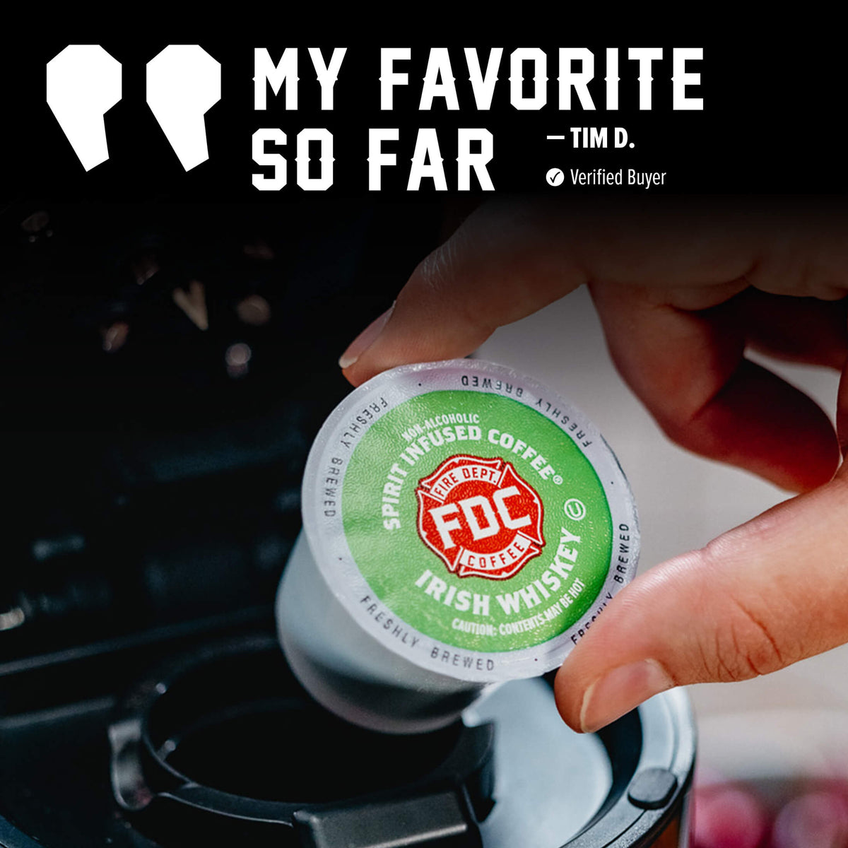 Hand placing a Irish Whiskey Infused Coffee Pods single pod into a coffee maker beside a customer quote