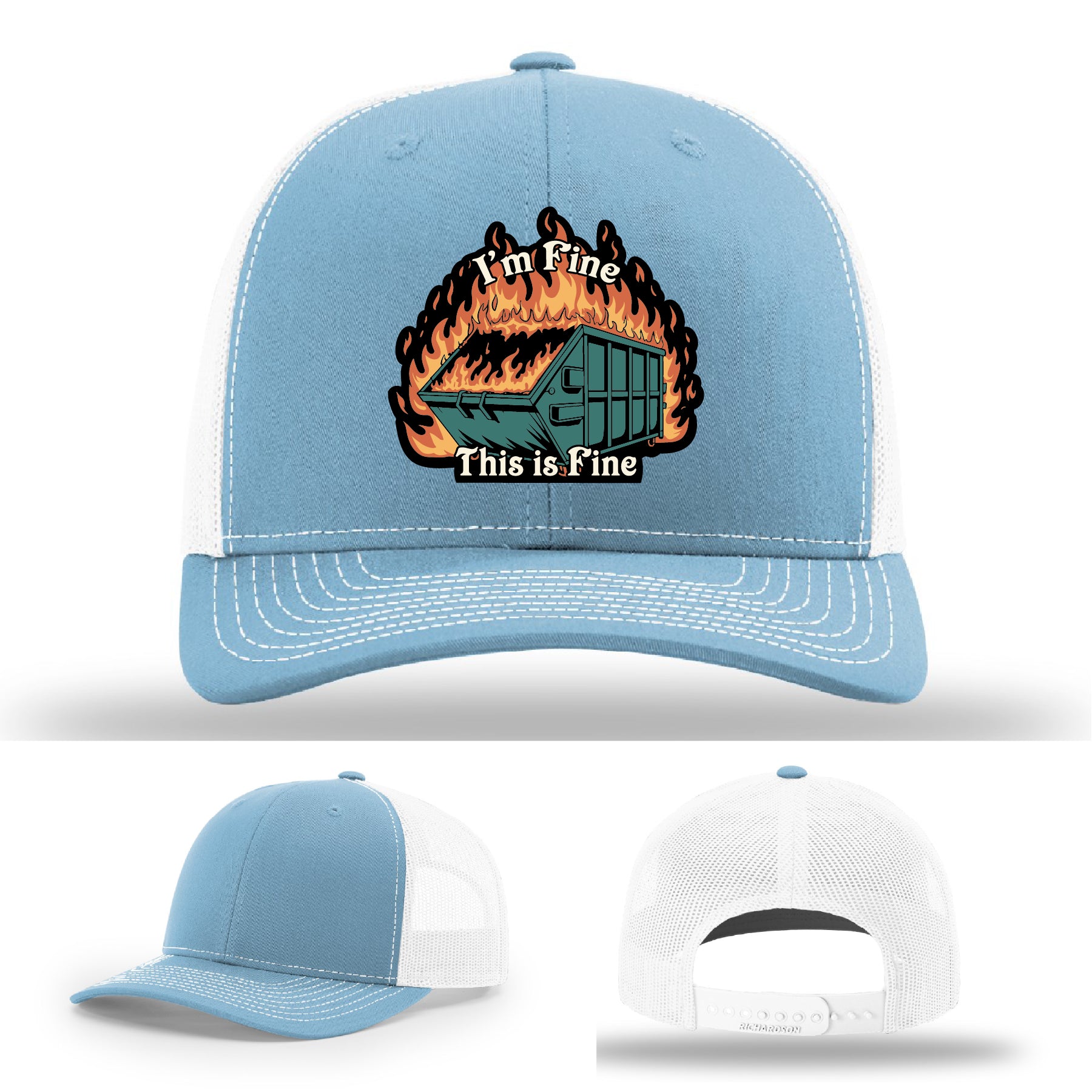Funny Richardson hat with leather patch of dumpster fire and the quote 'I’m fine, this is fine'.