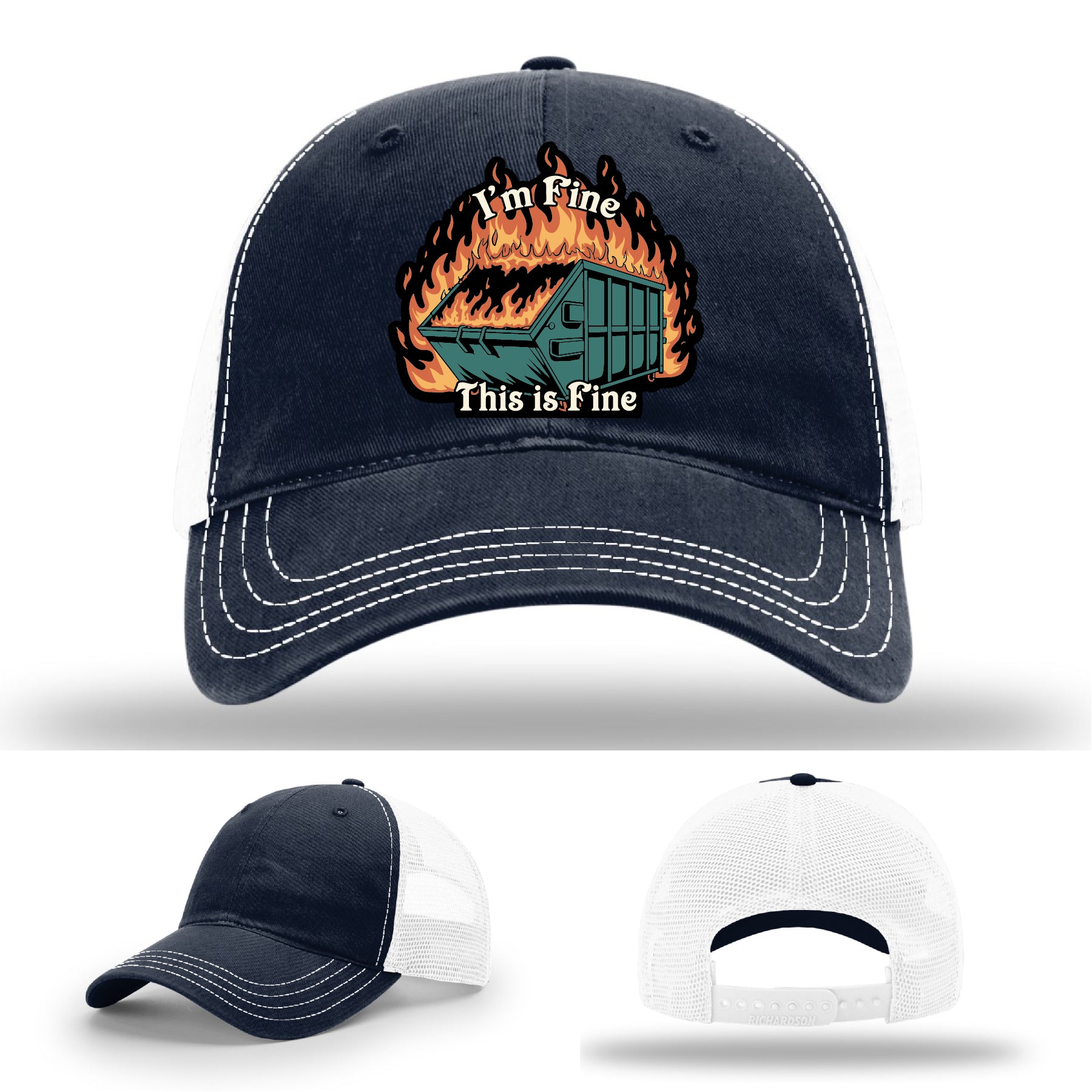 Funny Richardson hat with leather patch of dumpster fire and the quote 'I’m fine, this is fine'.