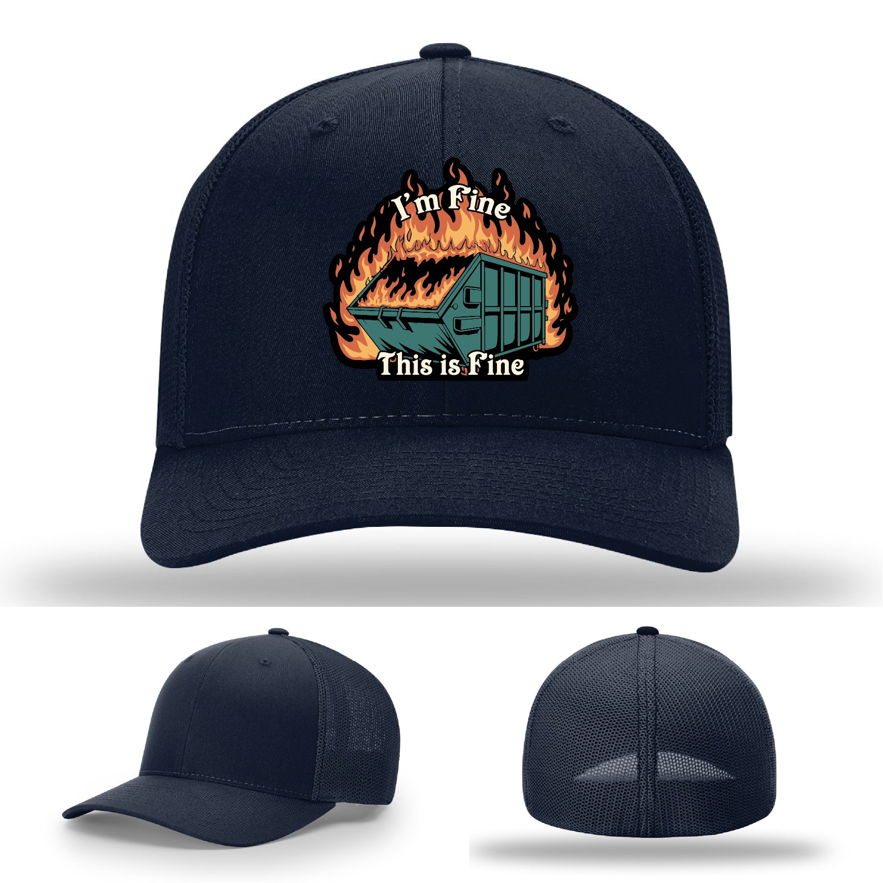 Funny Richardson hat with leather patch of dumpster fire and the quote 'I’m fine, this is fine'.